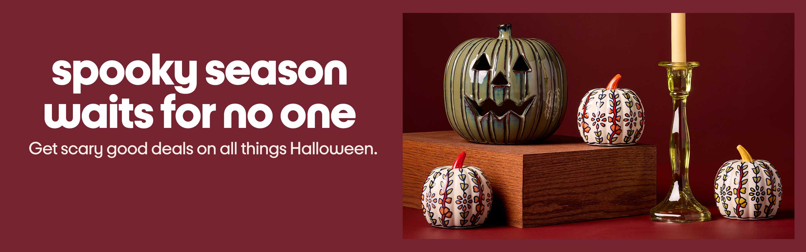 Spooky season waits for no one. Get scary good deals on all things Halloween.