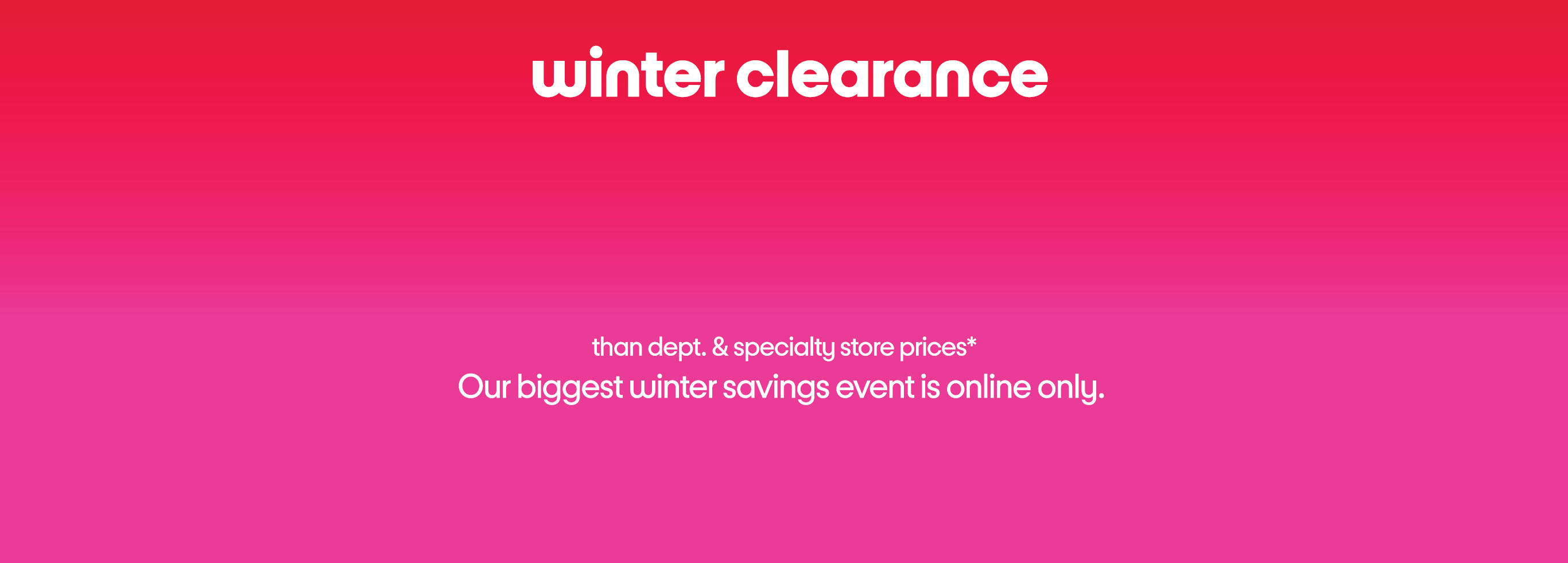 just in time for cyber week markdowns up to XX% less than dept. & specialty store prices*