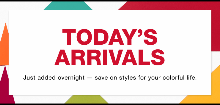 Todayâs Arrivals: New styles added to the site overnight! You havenât seen these yet.