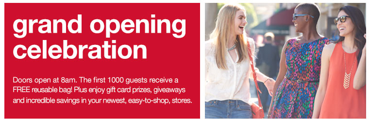 grand opening celebration doors open at 8am. The first 1000 guests receive a FREE reusable bag! Plus enjoy gift card prizes, giveaways and incredible savings in your newest, easy-to-shop, stores.
