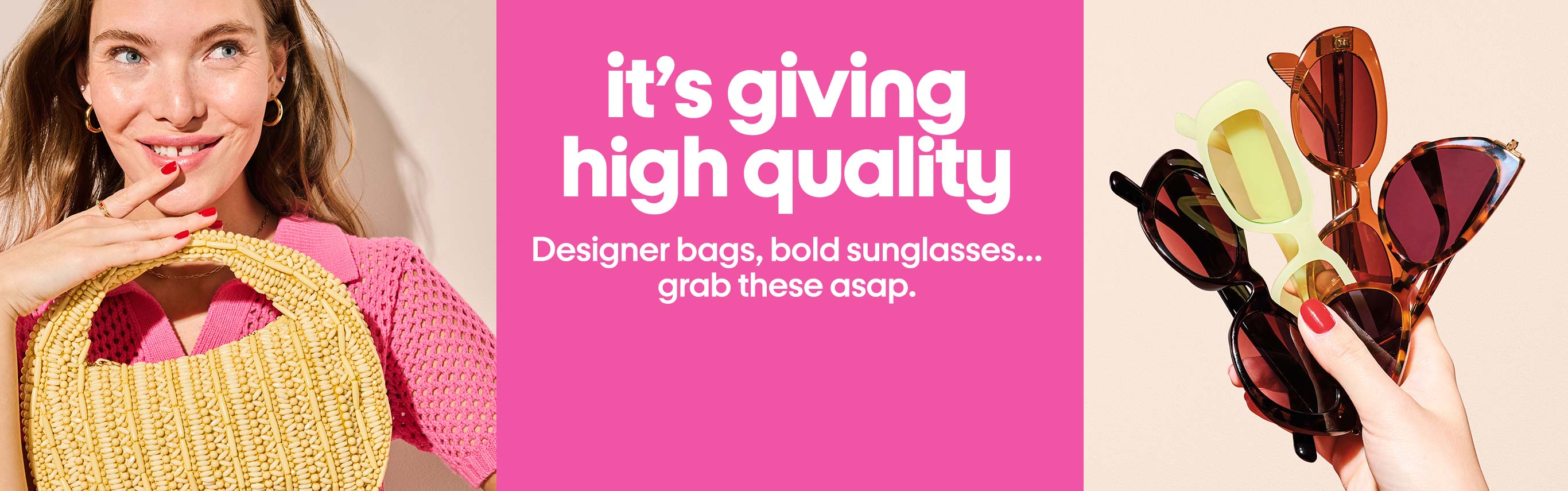 It’s giving high quality. Designer bags, bold sunglasses... grab these asap.