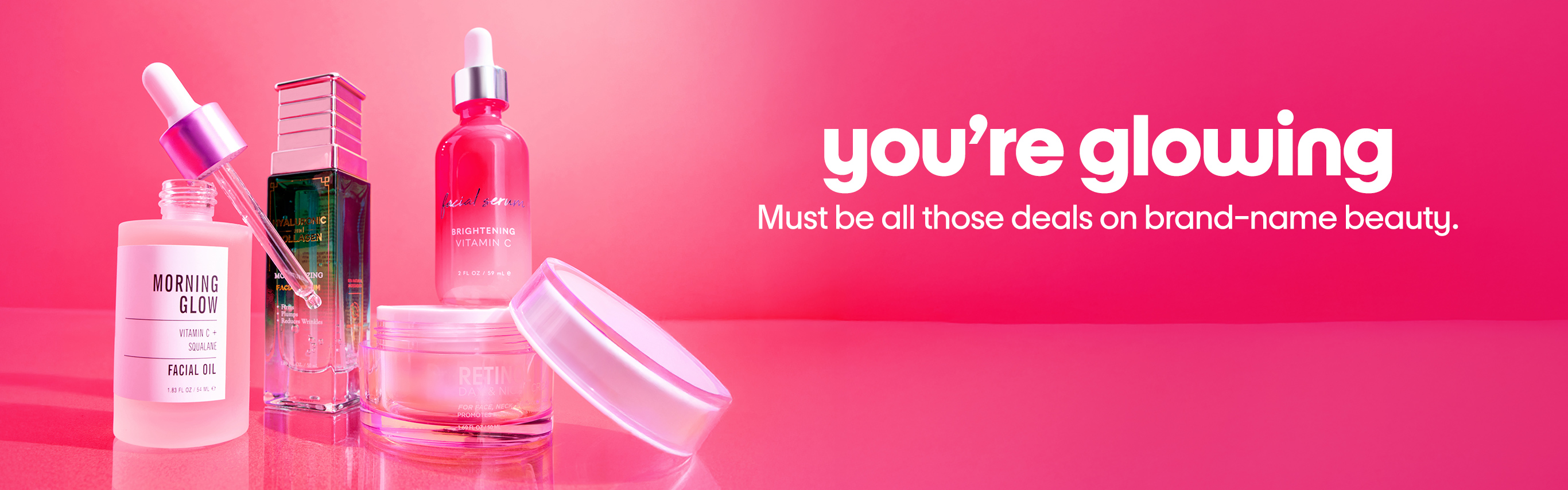 You're glowing. Must be all those deals on brand-name beauty.