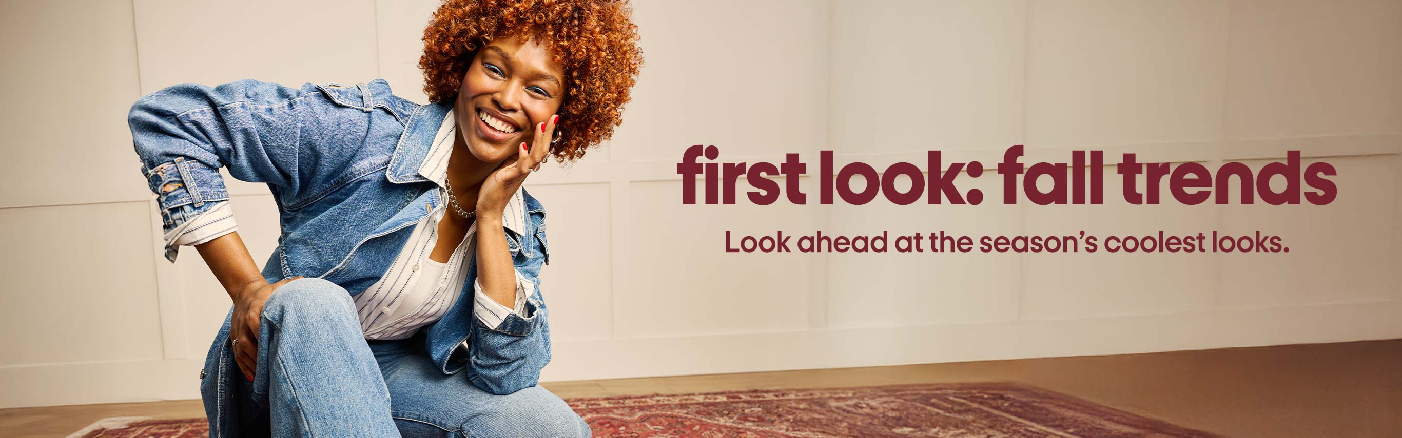First look: Fall trends. Look ahead at the season’s coolest looks.