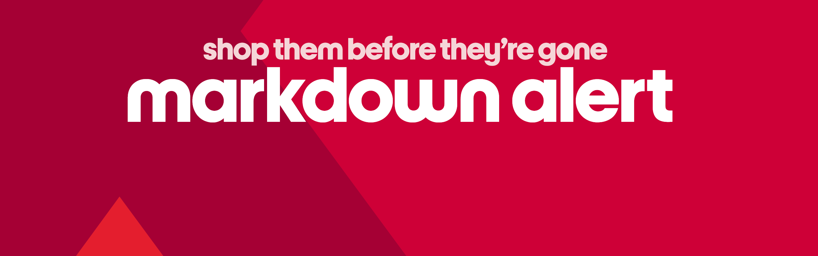 shop them before they’re gone markdown alert. Up to 75% less than dept. & specialty store prices*