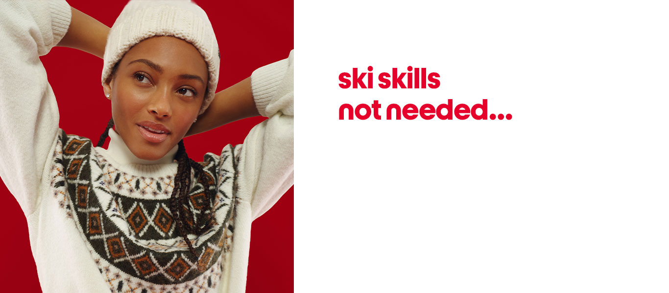 ski skills not needed...