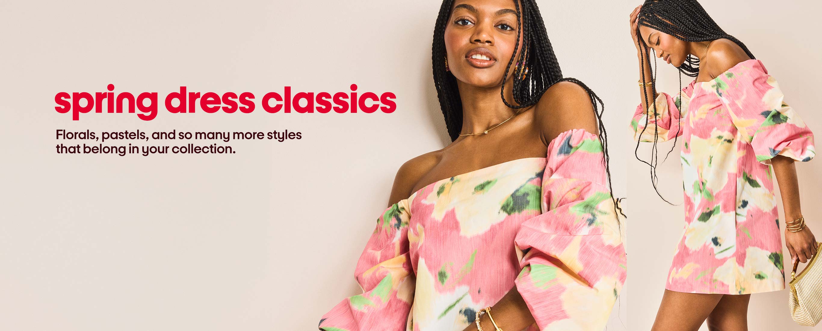 spring dress classics Florals, pastels, and so many more styles that belong in your collection.