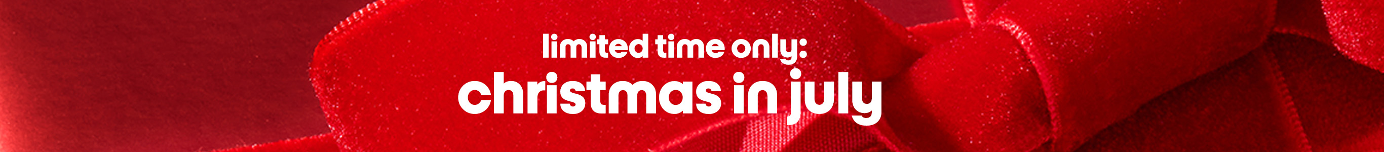 Limited time only: Christmas in July