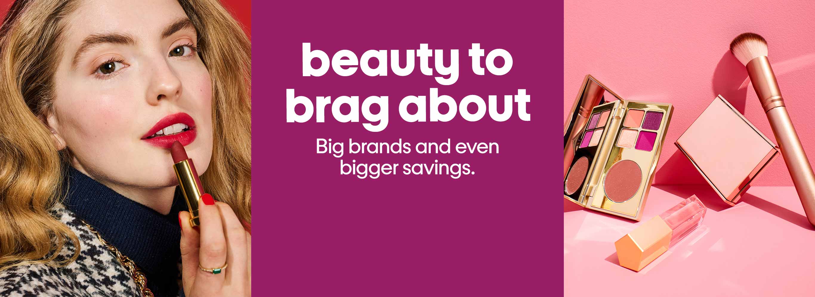 Beauty to brag about | Big brands and even bigger savings